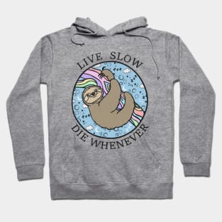 LIVE SLOW DIE WHENEVER Hoodie